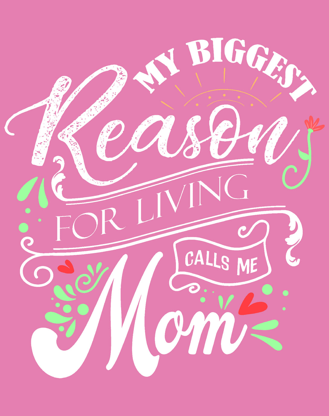 Mother's Day Splash Mom Mum Biggest Reason Living Women's T-Shirt Pink - Urban Species Design Close Up