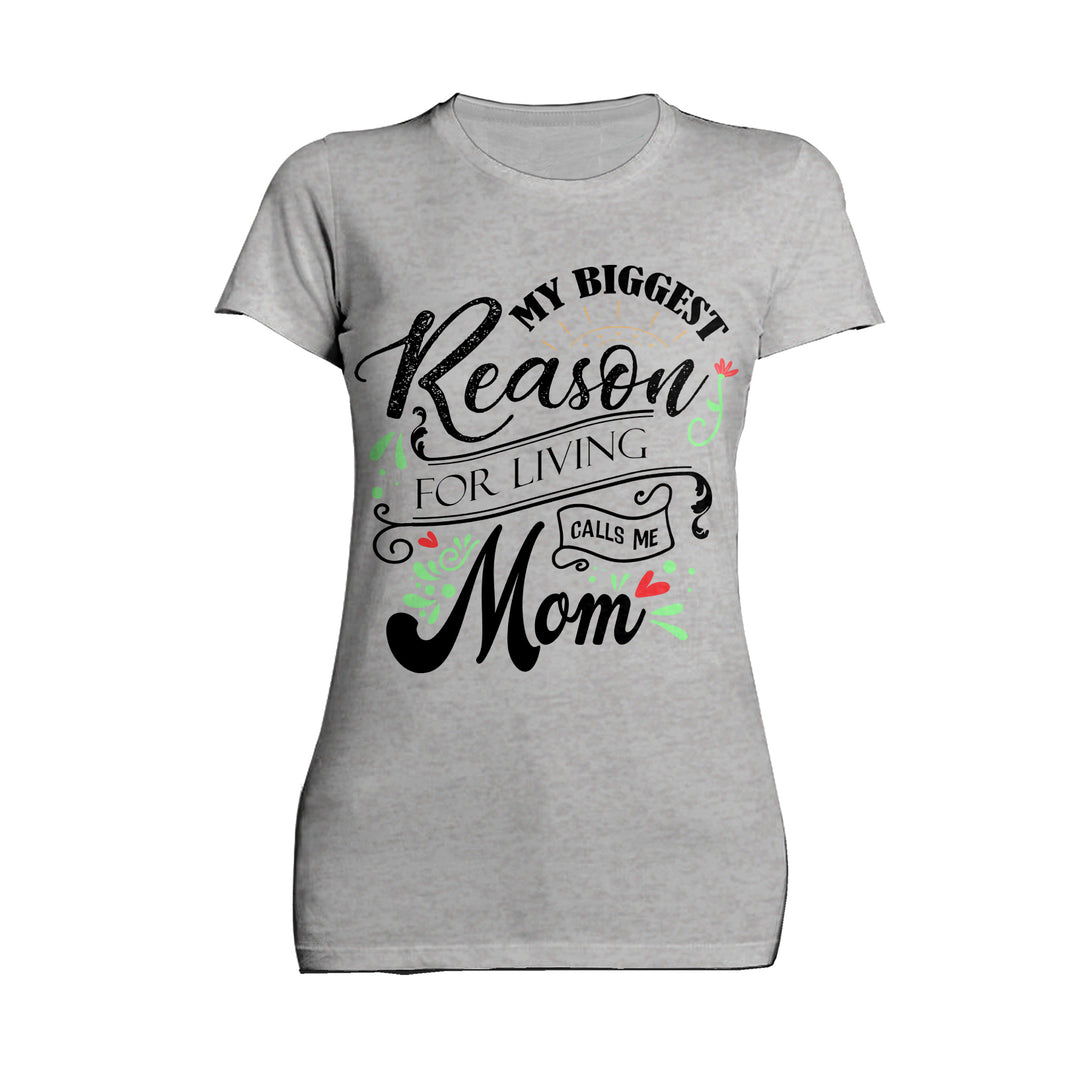 Mother's Day Splash Mom Mum Biggest Reason Living Women's T-Shirt Sports Grey - Urban Species