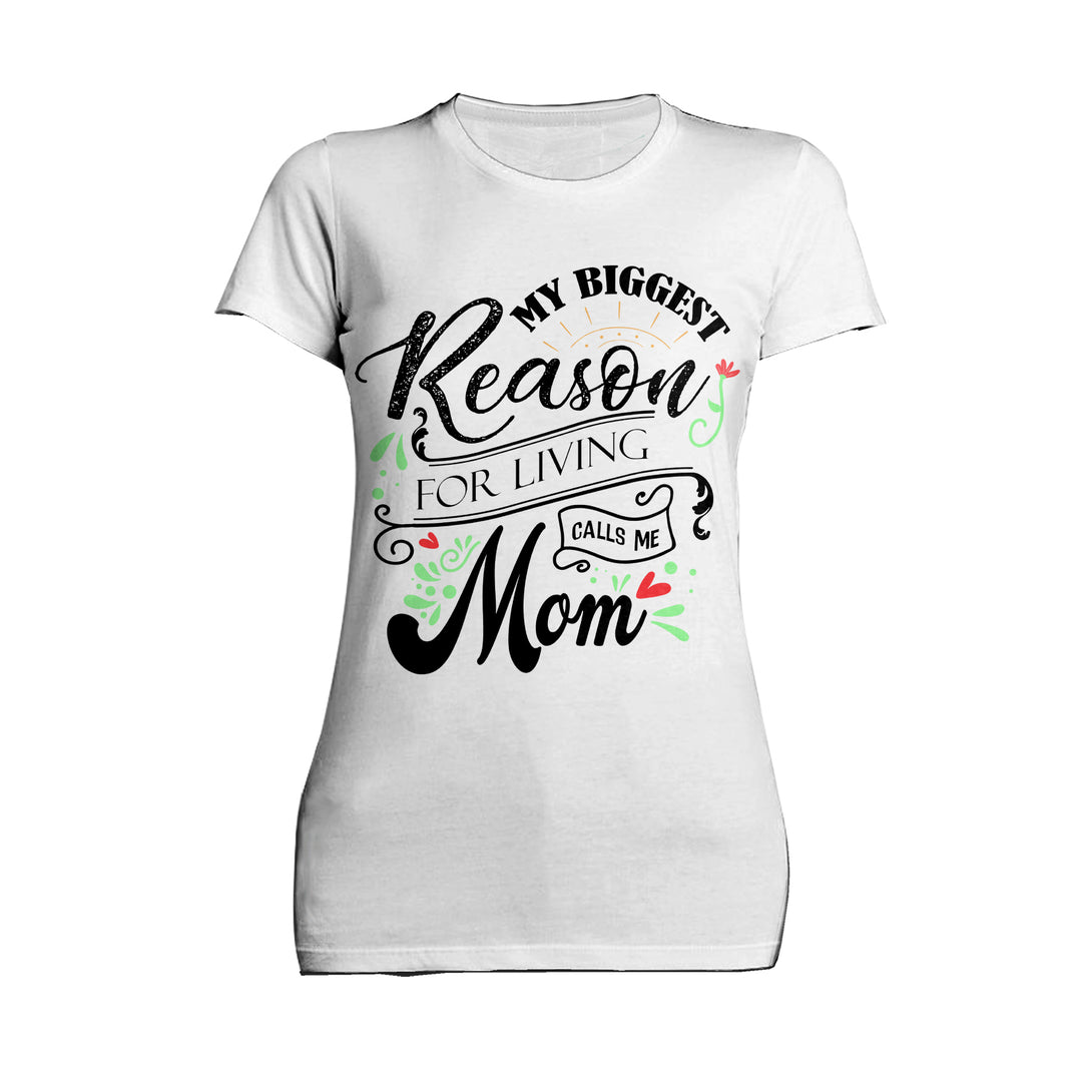 Mother's Day Splash Mom Mum Biggest Reason Living Women's T-Shirt White - Urban Species