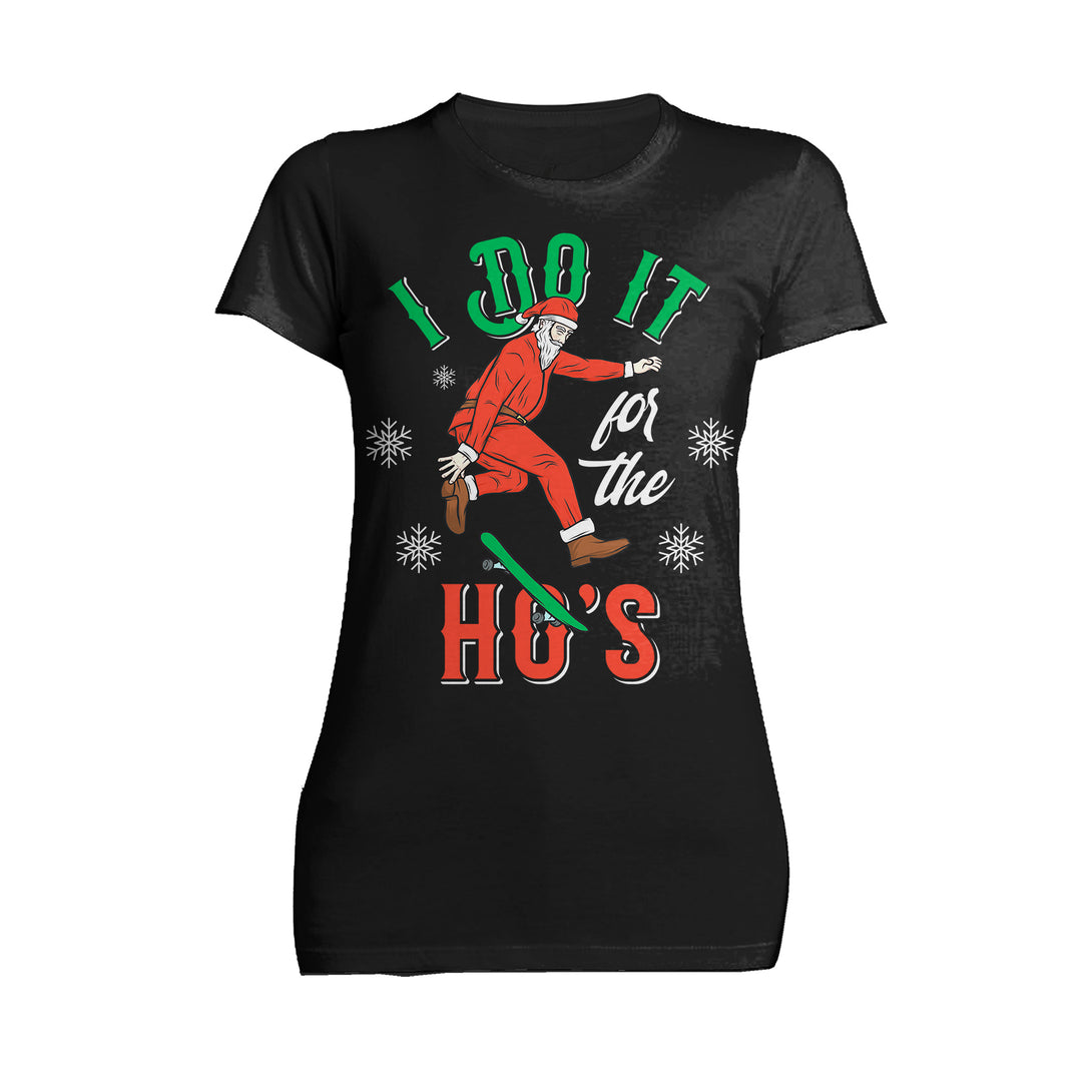 Christmas Santa I Do It For The Ho's Meme Funny Dad Joke Lol Women's T-Shirt Black - Urban Species