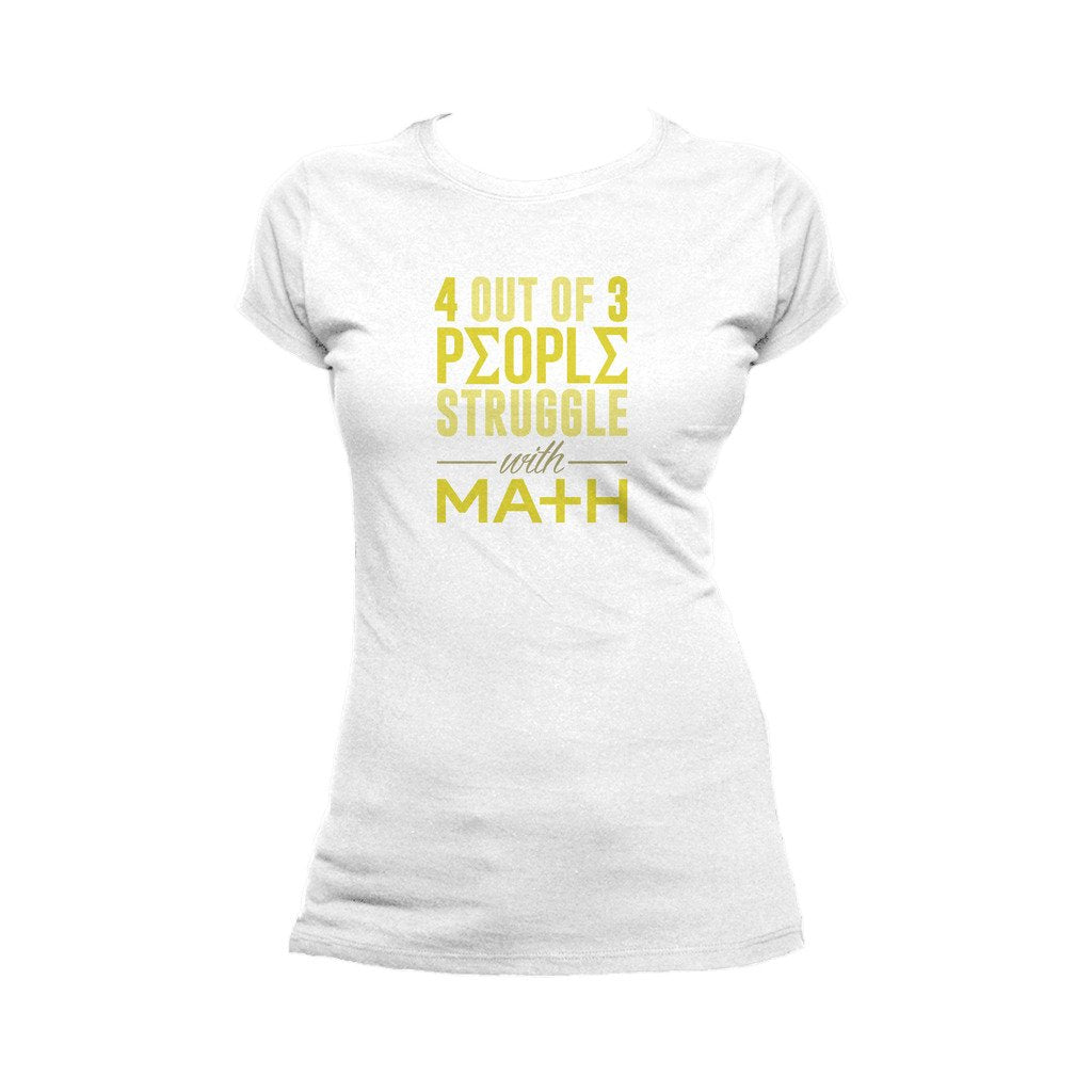 I Love Science 4 Out Of 3 People Official Women's T-shirt (White) - Urban Species Ladies Short Sleeved T-Shirt