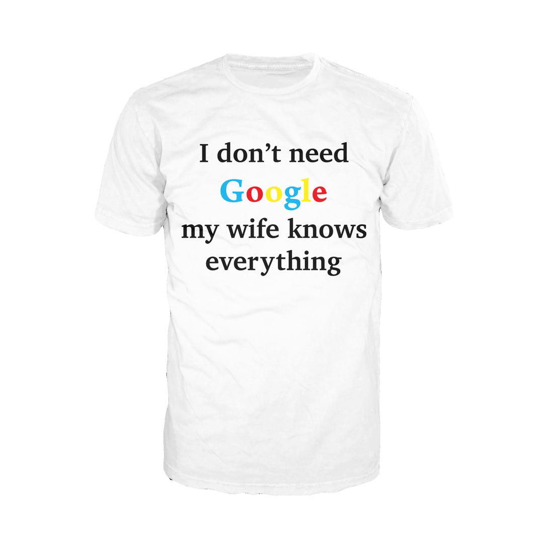 Urban Attitude Just for Lolz I Don't Need Google My Wife Knows Everything Men's Joke T-shirt (White)